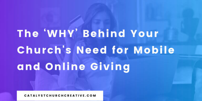 The ‘WHY’ Behind Your Church’s Need for Mobile and Online Giving