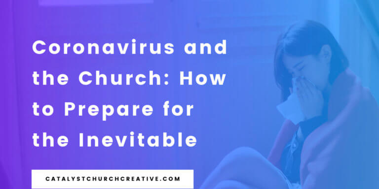 Coronavirus and the Church: How to Best Prepare for the Inevitable