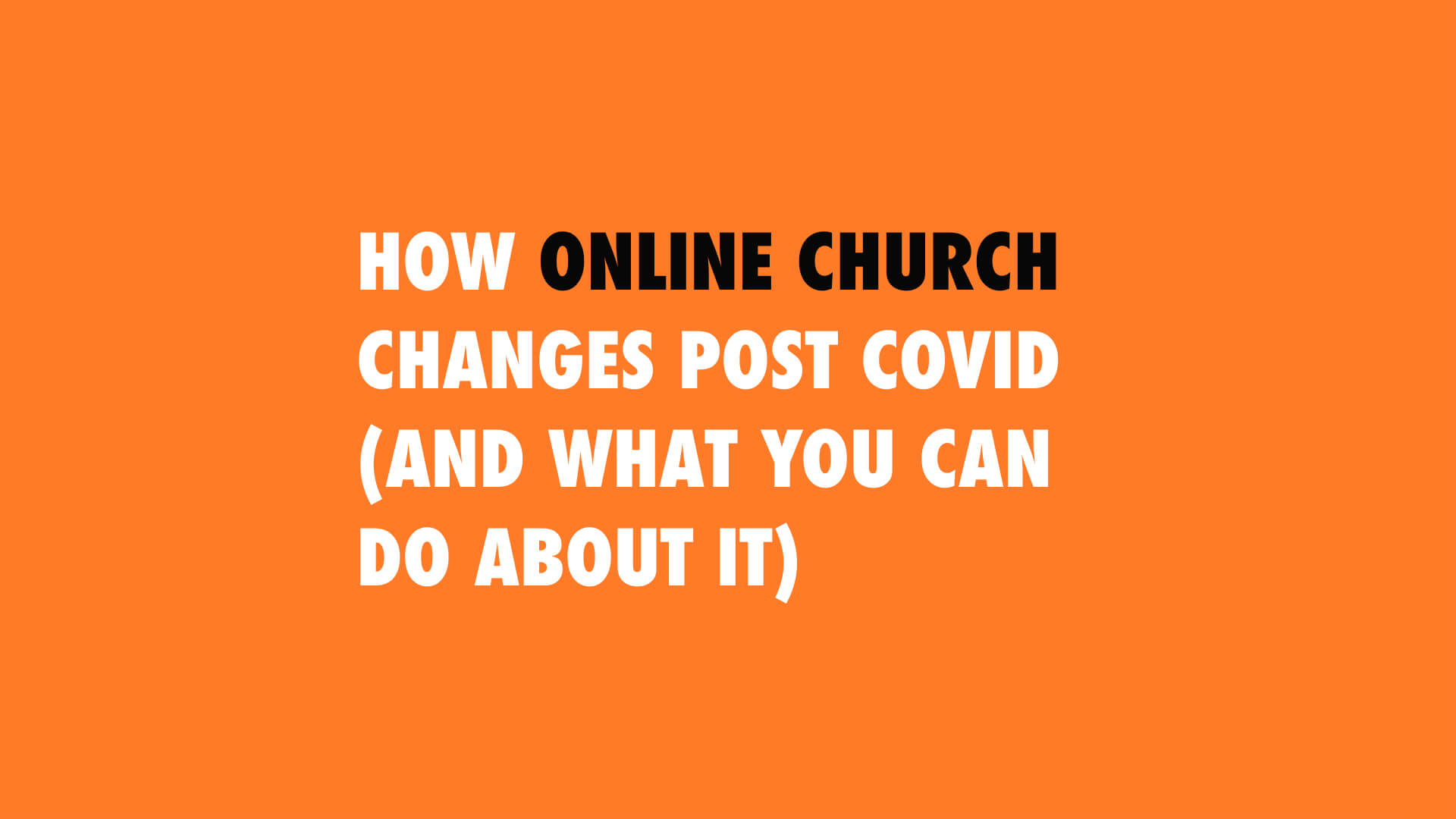 How Online Church Changes Post Covid