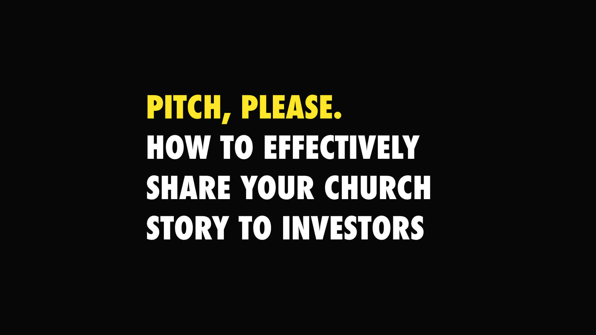 How to Effectively Share Your Church Story to Investors