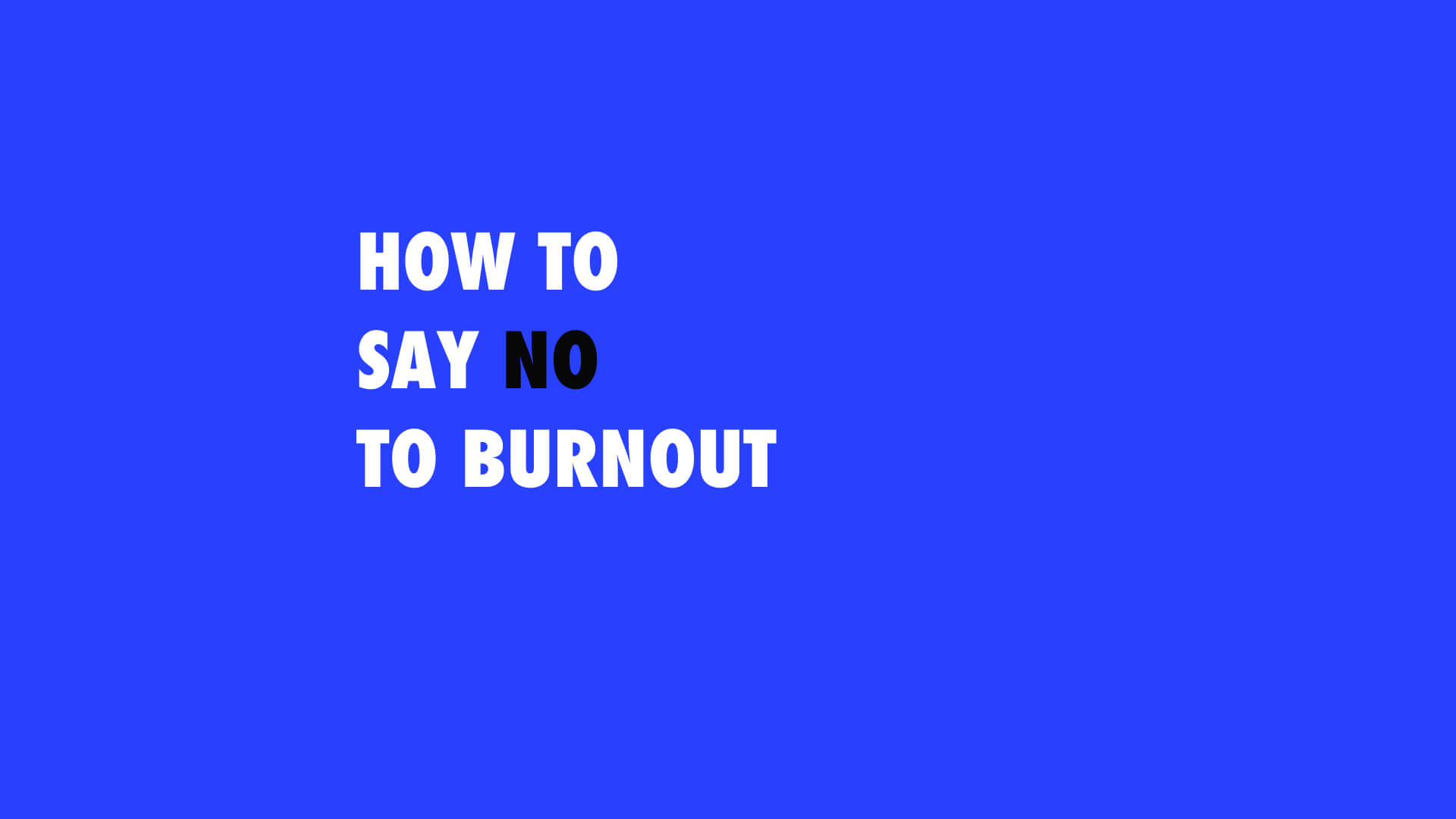 How to Say No to Burnout