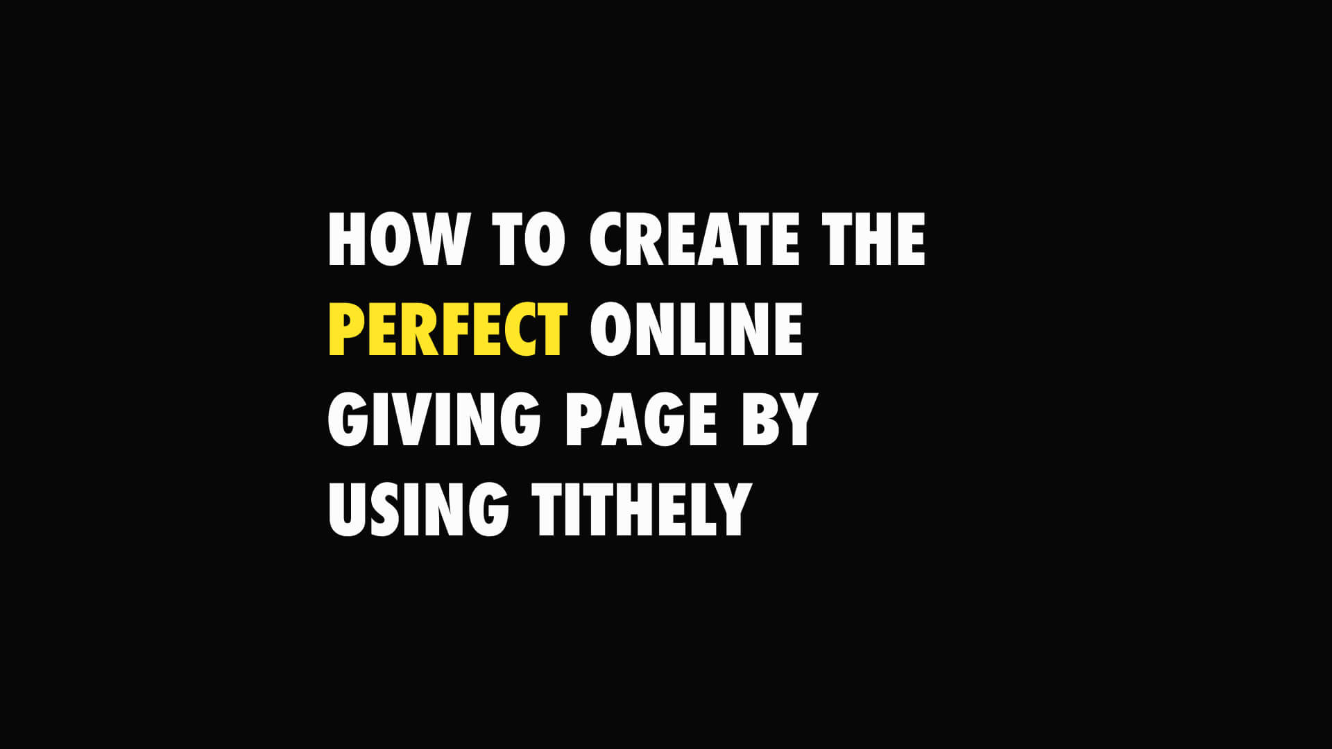 Perfect Online Giving with Tithely